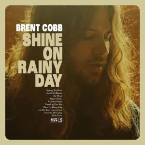 poster for Shine On Rainy Day - Brent Cobb