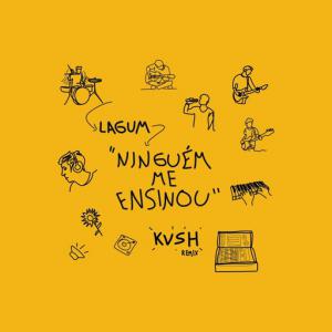 poster for NINGUÉM ME ENSINOU (feat. Lagum) (KVSH REMIX) - KVSH