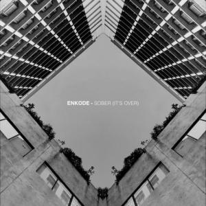 poster for Sober (It’s Over) - Enkode