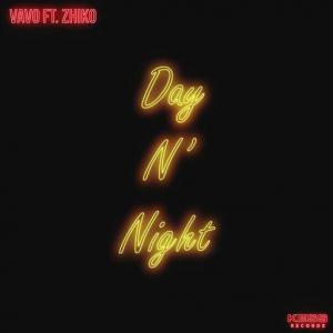 poster for Day N’ Night (feat. ZHIKO) - Vavo