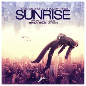 poster for Sunrise (Won’t Get Lost) (Tommy Trash Radio Edit) - The Aston Shuffle