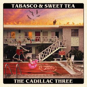 poster for Tabasco & Sweet Tea - The Cadillac Three
