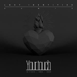 poster for Your Touch (Remix) [feat. Caravn] - Lost Identities, The FifthGuys & Simock