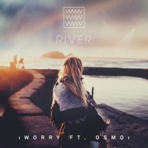 poster for Worry (feat. Osmo) - River