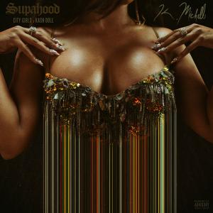 poster for Supa Hood (feat. Kash Doll & City Girls) - K. Michelle