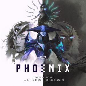 poster for Phoenix - League of Legends, Cailin Russo & Chrissy Costanza