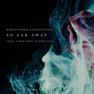 poster for So Far Away (feat. Jamie Scott & Romy Dya) - Martin Garrix & David Guetta