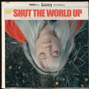 poster for Shut The World Up - Violet Days