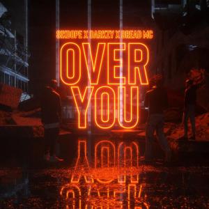 poster for Over You - Sikdope, Darkzy & Dread MC
