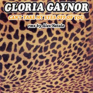 poster for Can’t Take My Eyes Off of You (Radio Edit) - Gloria Gaynor
