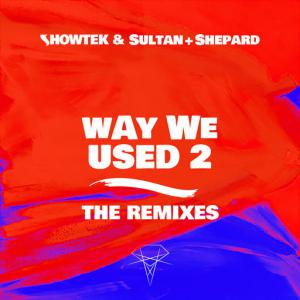 poster for Way We Used 2 (Essentials Remix) - Showtek, Sultan + Shepard