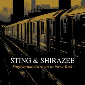 poster for Englishman / African in New York - Sting, Shirazee