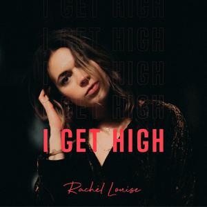 poster for I Get High - Rachèl Louise
