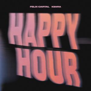 poster for Happy Hour - Felix Cartal & Kiiara