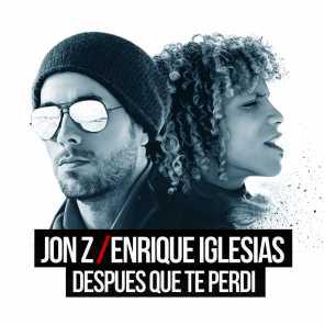 poster for DESPUES QUE TE PERDI - Jon Z / Enrique Iglesias