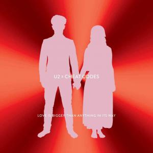 poster for Love Is Bigger Than Anything In Its Way (U2 X Cheat Codes) - U2 & Cheat Codes