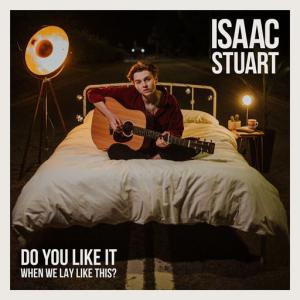 poster for Do You Like It When We Lay Like This? - Isaac Stuart