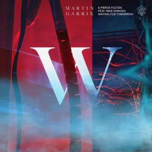 poster for Waiting For Tomorrow (feat. Mike Shinoda) - Martin Garrix, Pierce Fulton