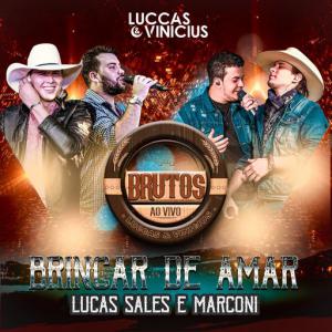 poster for Brincar de Amar (feat. Lucas Sales & Marconi) (Brutos Au Vivo) - Luccas & Vinicius