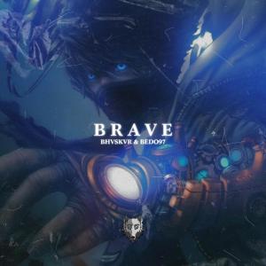 poster for Brave - BHVSKVR & BEDO97