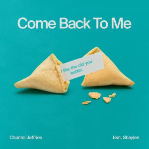 poster for Come Back to Me (feat. Shaylen) - Chantel Jeffries