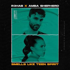 poster for Smells Like Teen Spirit - R3hab, Amba Shepherd