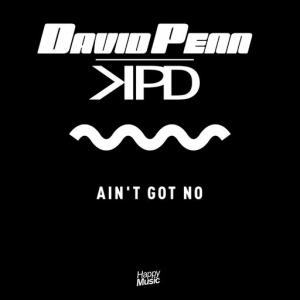 poster for Ain’t Got No - David Penn, KPD