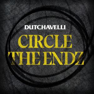 poster for Circle The Endz - Dutchavelli