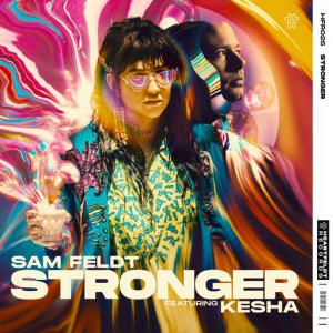 poster for Stronger (feat. Kesha) - Sam Feldt