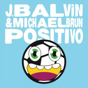 poster for Positivo - J. Balvin & Michael Brun 