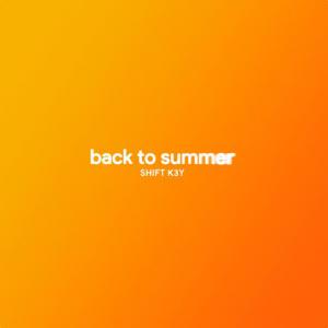 poster for Back To Summer - Shift K3y
