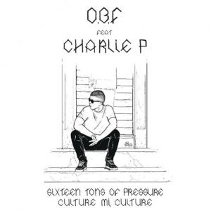 poster for Sixteen Tons Of Pressure (feat. Charlie P) - O.B.F.