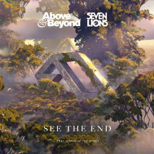 poster for See the End - Above & Beyond, Seven Lions & Opposite the Other