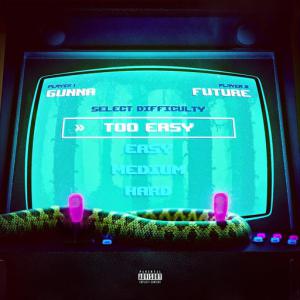 poster for Too Easy - Gunna, Future