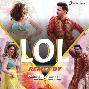 poster for LOL Remix (By DJ Suketu) - Payal Dev, Dev Negi & DJ Suketu