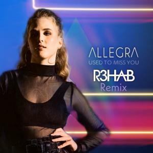poster for Used to Miss You (R3HAB Remix) - Allegra & R3HAB