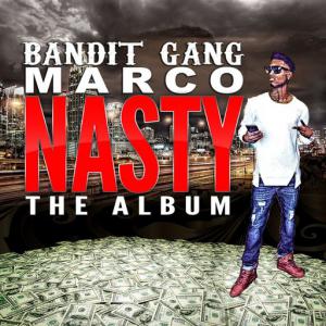 poster for Nasty (feat. Dro) - Bandit Gang Marco