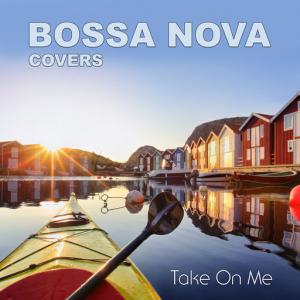 poster for Take On Me - Bossa Nova Covers, Mats & My