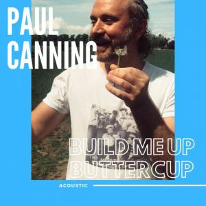 poster for Build Me Up Buttercup (Acoustic) - Paul Canning