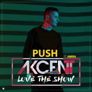 poster for Push [Love The Show] - Akcent feat. Amira