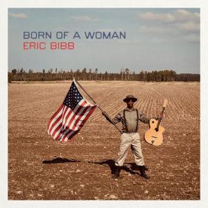 poster for Born Of A Woman (feat. Shaneeka Simon) - Eric Bibb