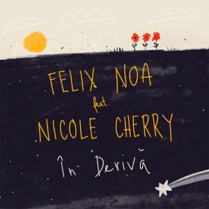 poster for În derivă (feat. Nicole Cherry) - Felix Noa