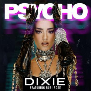 poster for Psycho (feat. Rubi Rose) - Dixie
