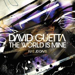 poster for The World Is Mine - Joachim Garraud - JD Davis - David Guetta
