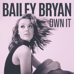 poster for Own It - Bailey Bryan