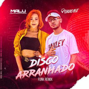 poster for Disco Arranhado (Funk Remix) - Malú, Dj Lucas Beat