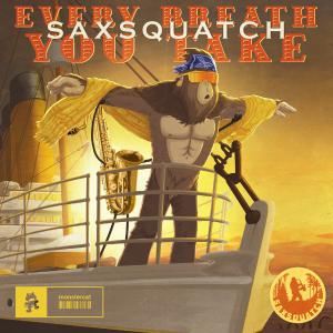 poster for Every Breath You Take - Saxsquatch