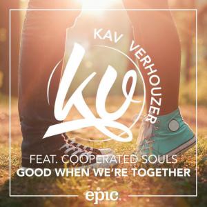 poster for Good When We’re Together (Radio Edit) (feat. Cooperated Souls) - Kav Verhouzer