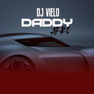 poster for Daddy Afro - Dj Vielo