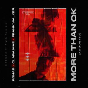 poster for More Than OK (Acoustic) - R3HAB, Clara Mae & Frank Walker